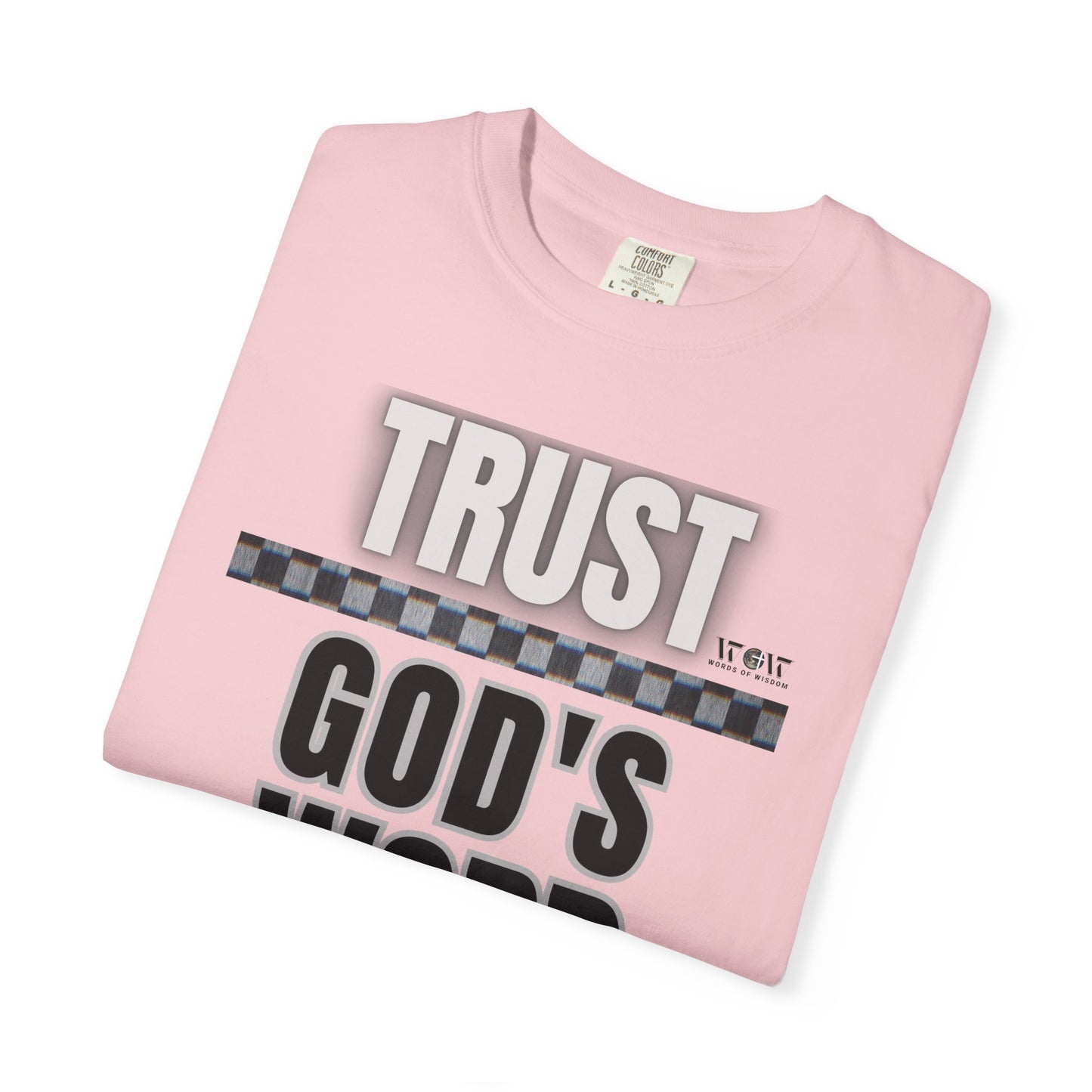 Trust God's Word T-Shirt – WoW Words of Wisdom
