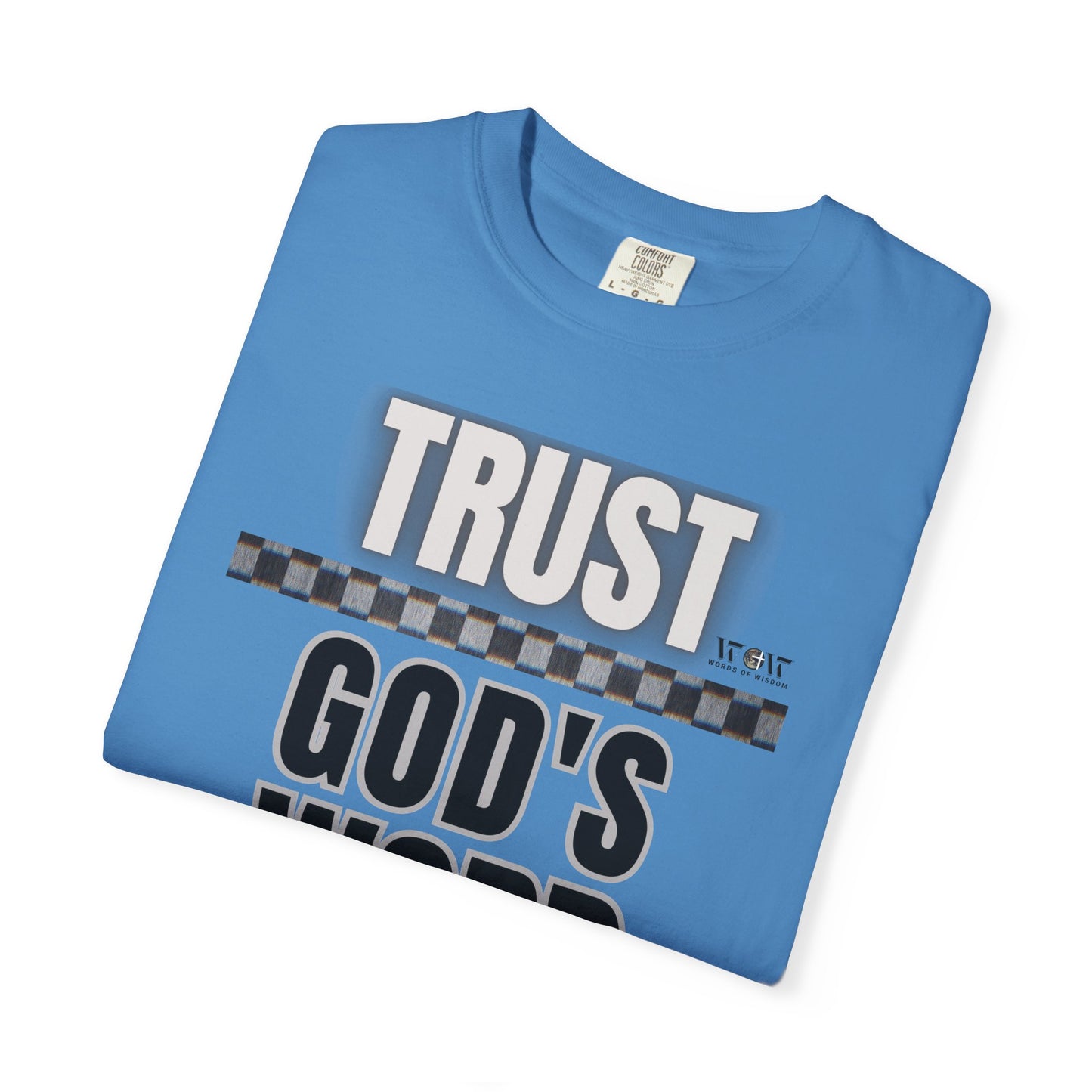 Trust God's Word T-Shirt – WoW Words of Wisdom