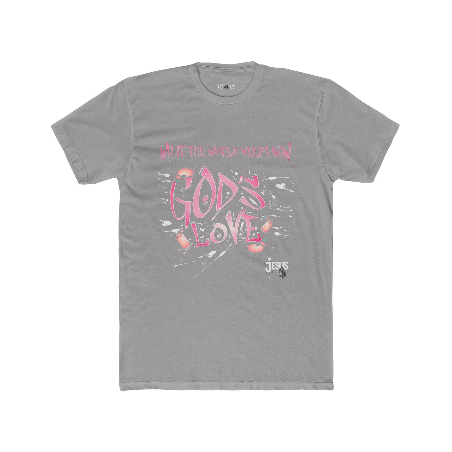 The World Needs Now T-Shirt -Jesus Drip - Drip with Purpose Apparel