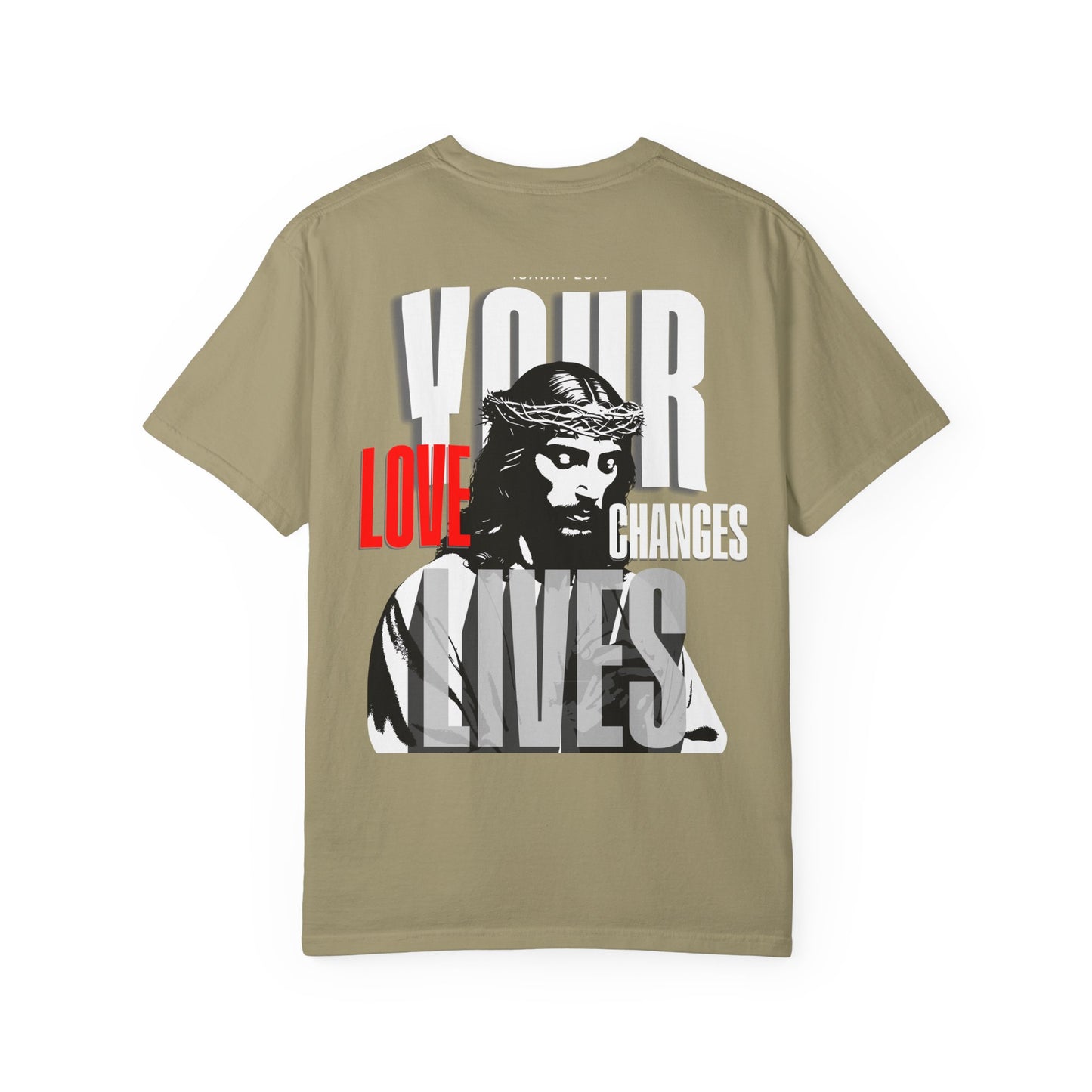 Your Love Changes Lives T-Shirt – WoW Words of Wisdom