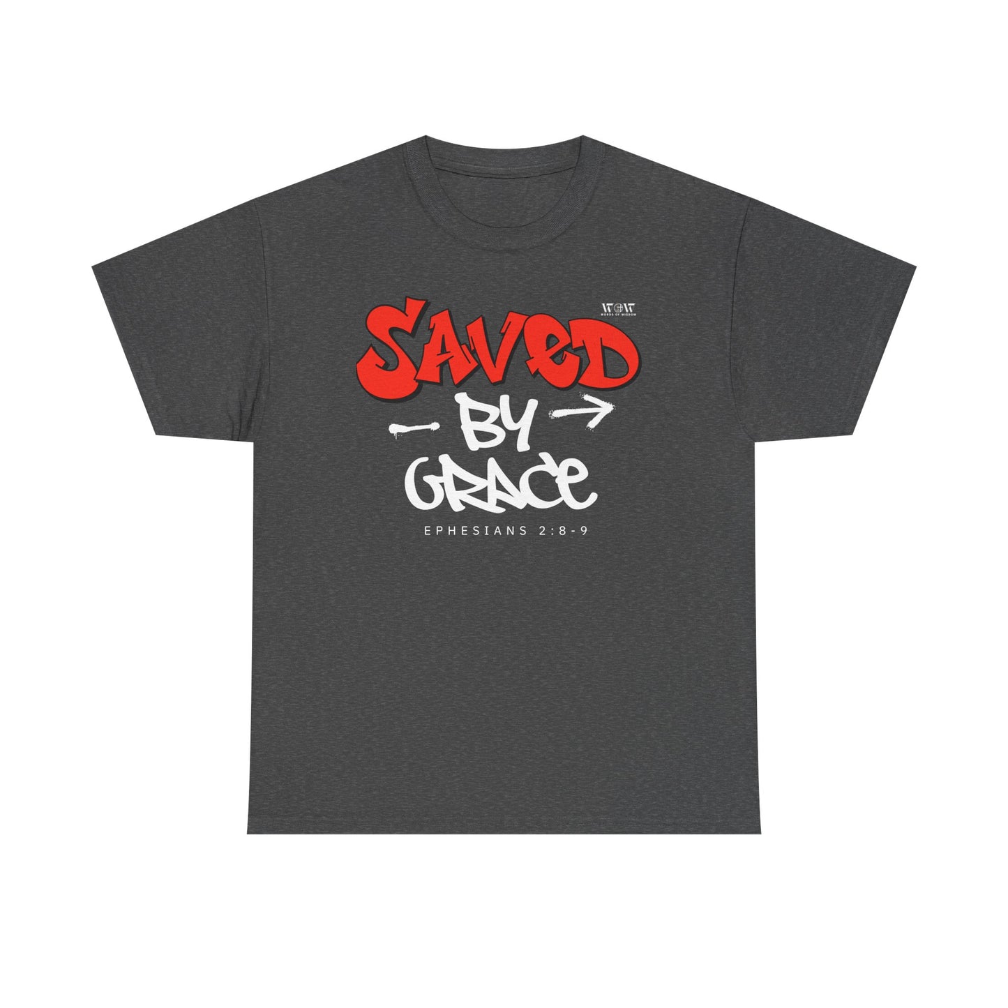 Saved By Grace - WoW Words of Wisdom Tee