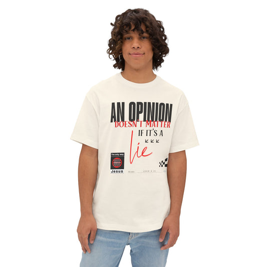 An Opinion Doesn’t Matter Tee — WoW — Words of Wisdom