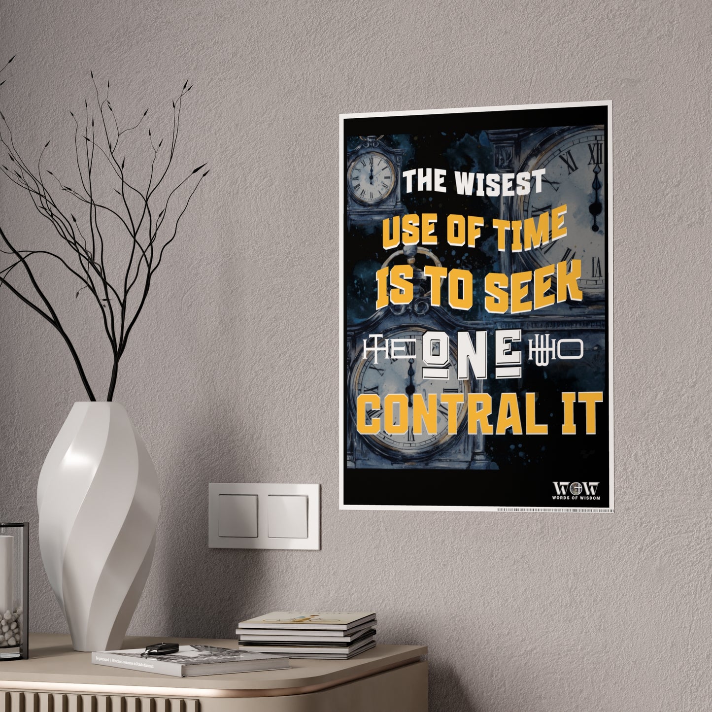 THE WISEST USE OF TIME-  Poster/Banner Wall Decor...