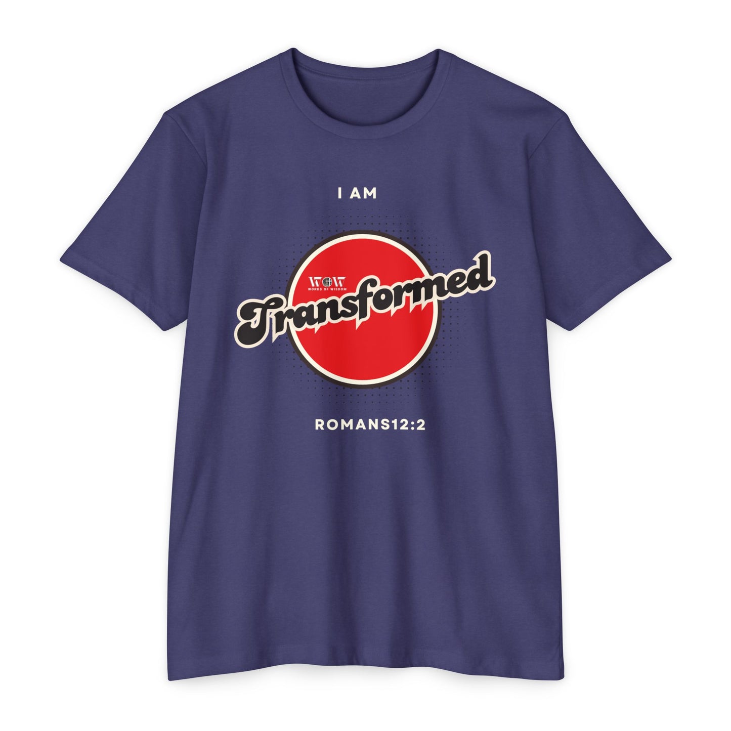 Transform Romans 12: 2 Christian T-Shirt — I Am Collection — Wear the Identity Heaven Spoke Over You