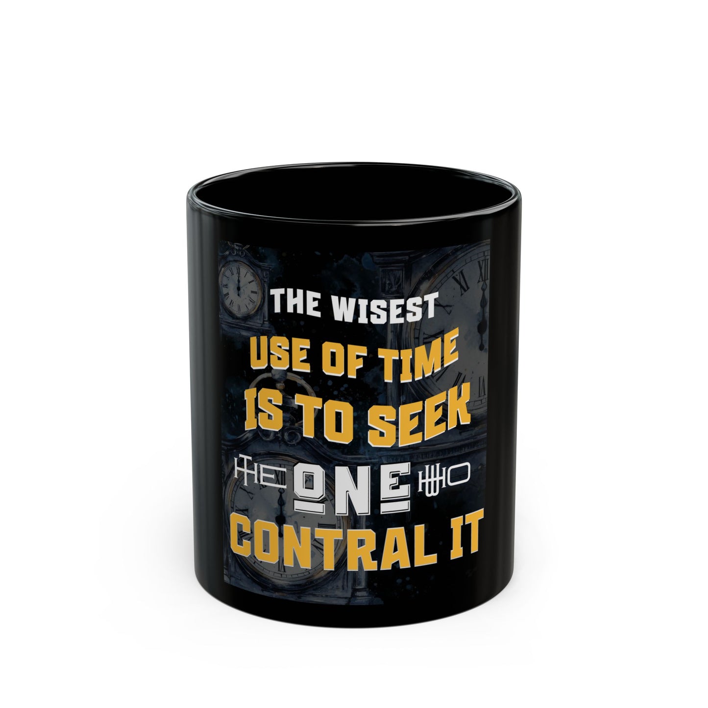 THE WISEST USE OF TIME MUG- Motivational Coffee Cup, Inspirational Gift, Office Humor, Daily Motivation, Self-Help Reminder