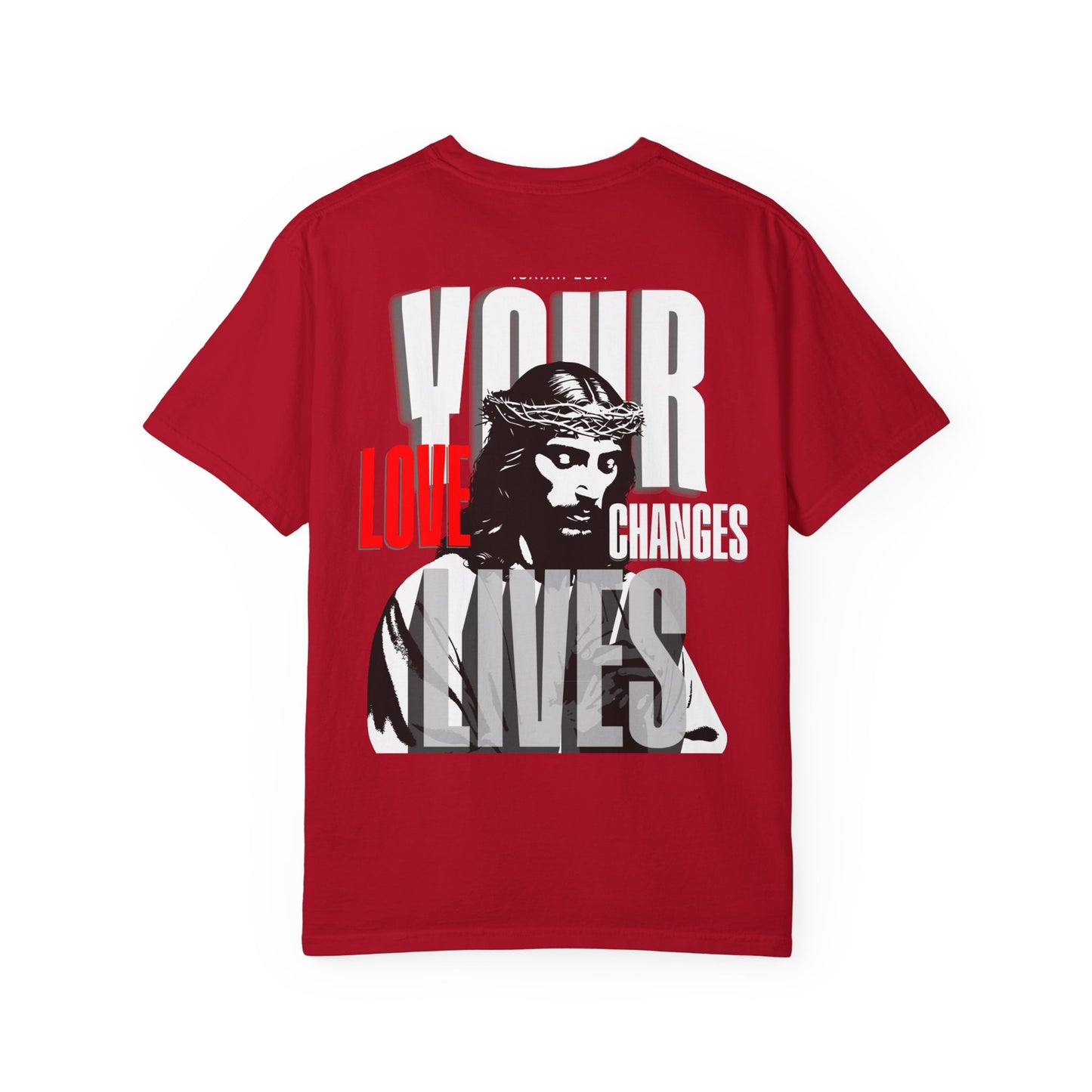 Your Love Changes Lives T-Shirt – WoW Words of Wisdom