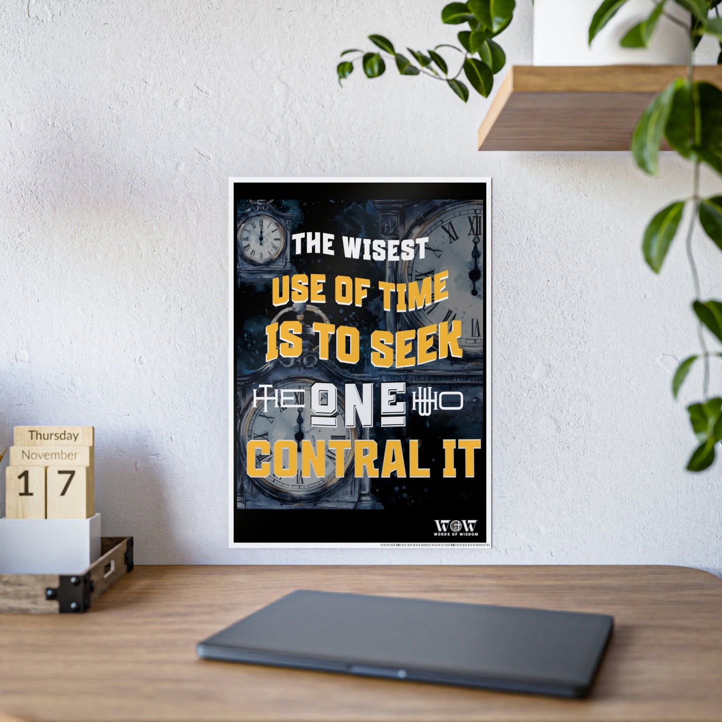 THE WISEST USE OF TIME-  Poster/Banner Wall Decor...