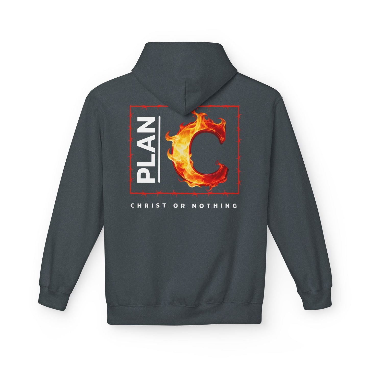 Plan C Hoodie – "Christ or Nothing" WoW Words of Wisdom