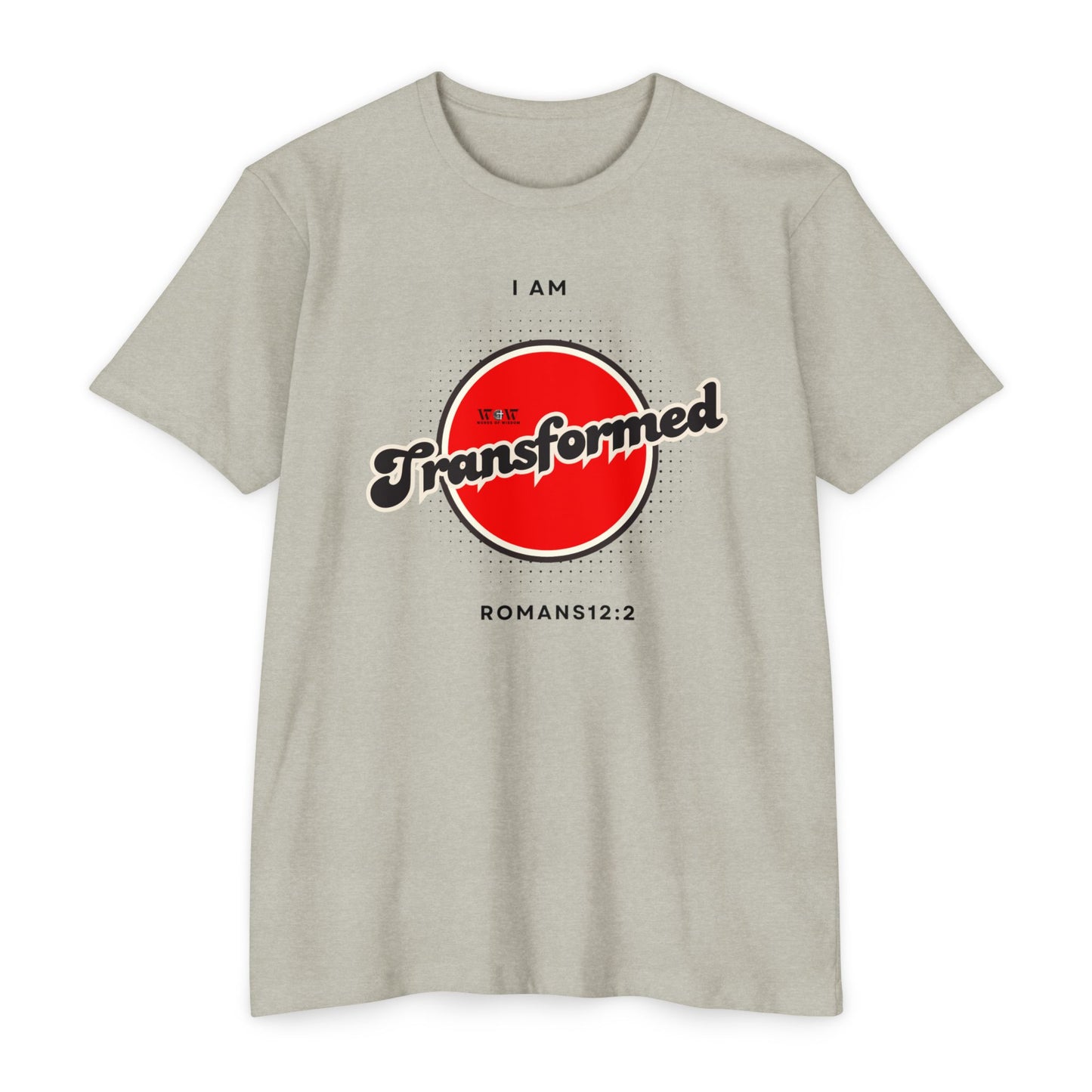 Transform Romans 12: 2 Christian T-Shirt — I Am Collection — Wear the Identity Heaven Spoke Over You