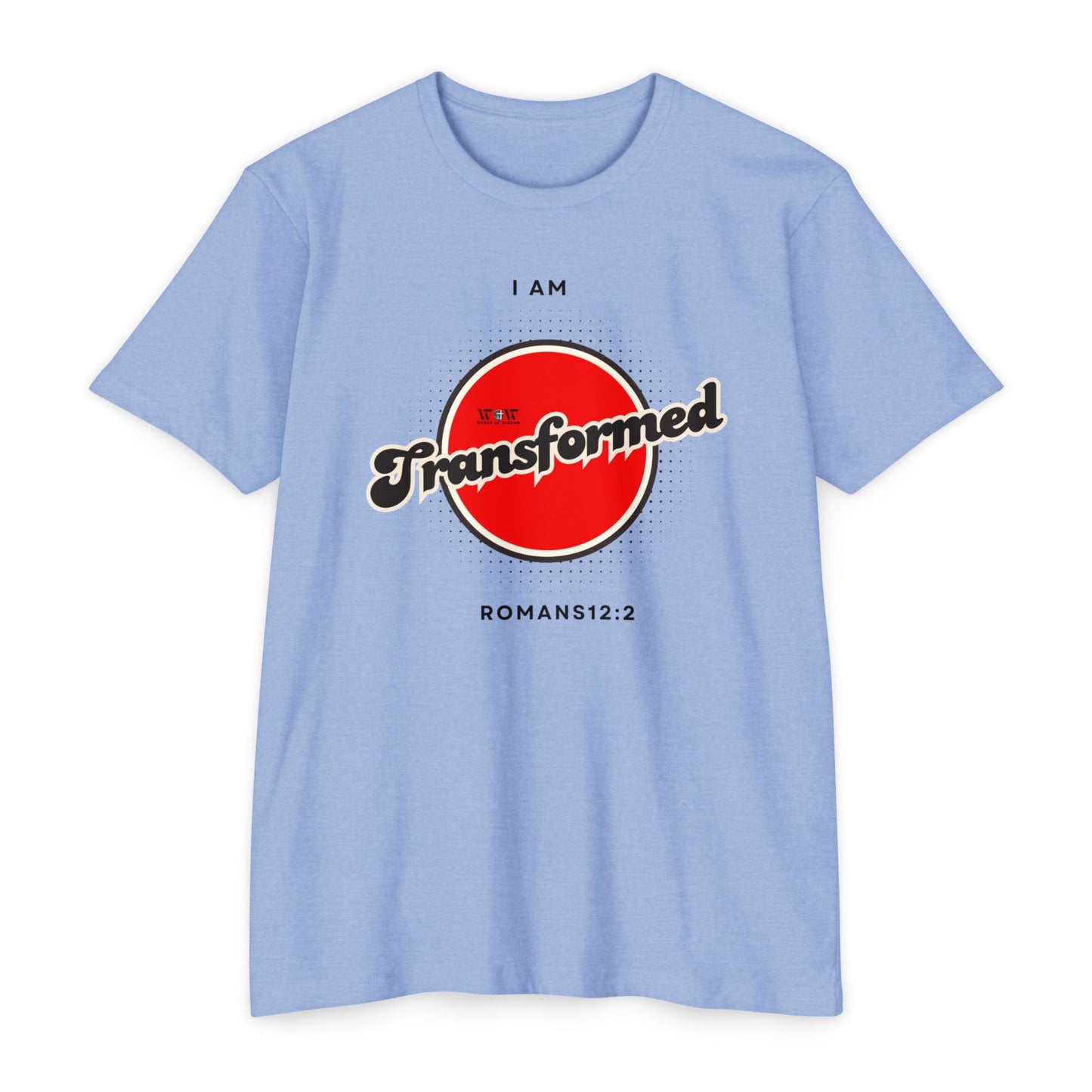 Transform Romans 12: 2 Christian T-Shirt — I Am Collection — Wear the Identity Heaven Spoke Over You