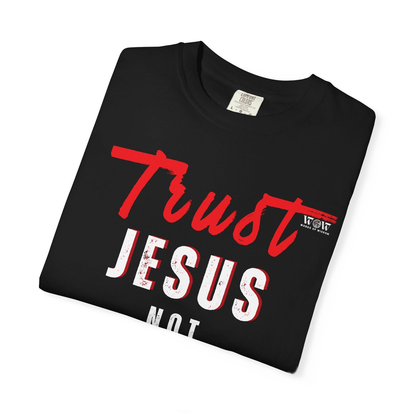 Trust Jesus T-Shirt – WoW Words of Wisdom