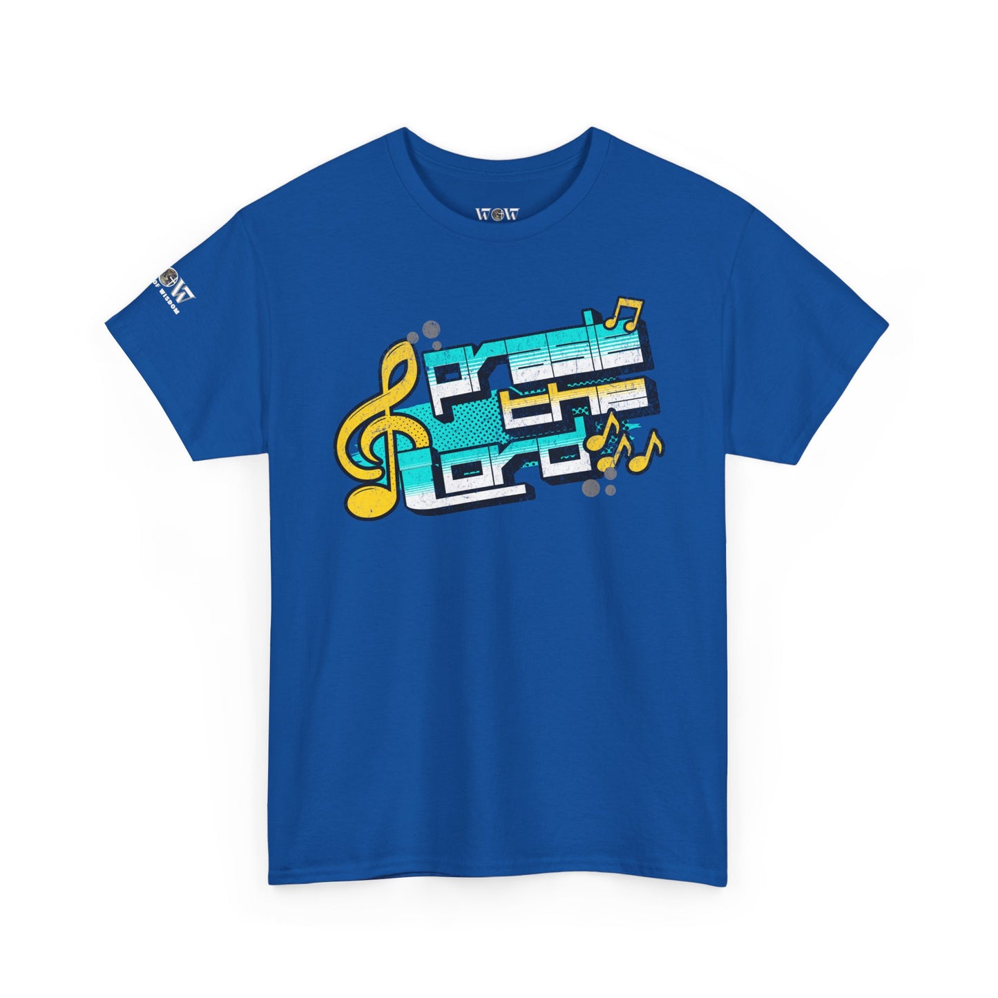 Praise the Lord T-shirt - WoW Words of Wisdom