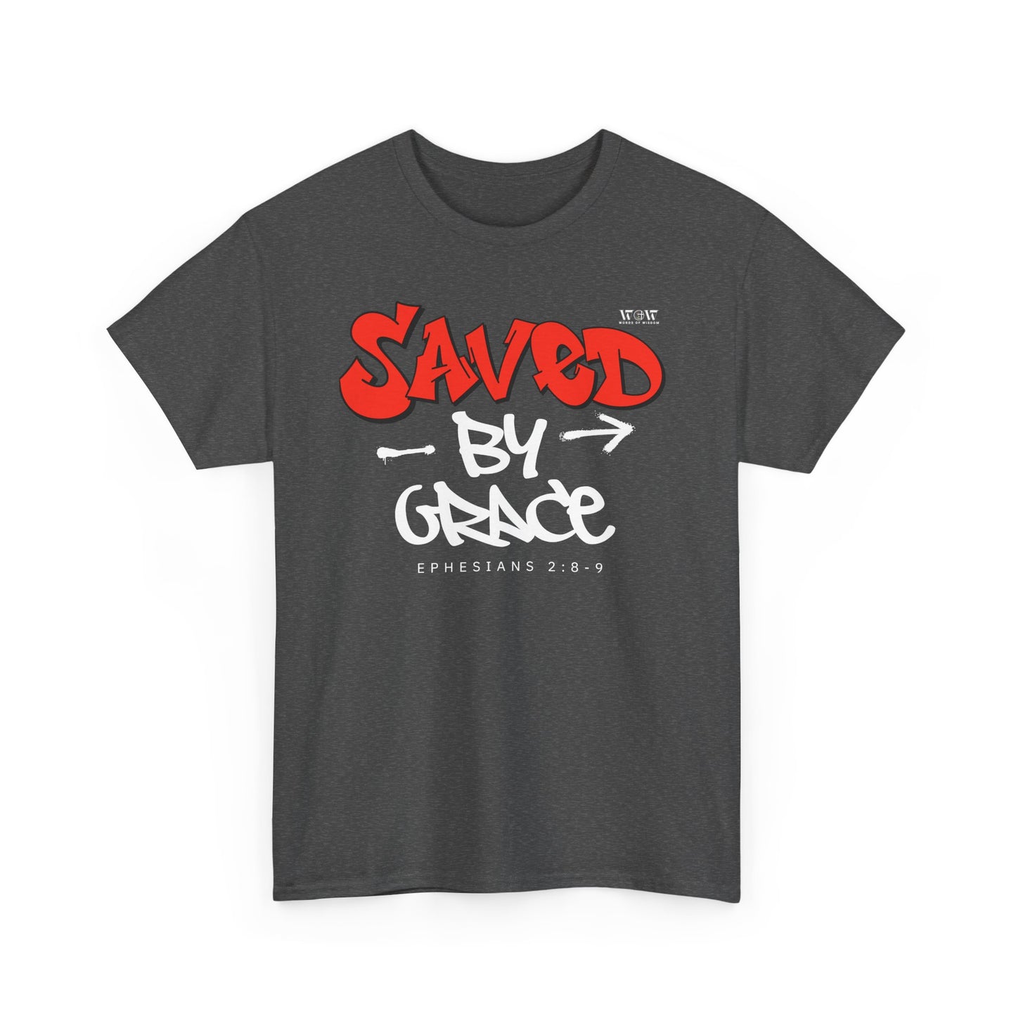 Saved By Grace - WoW Words of Wisdom Tee