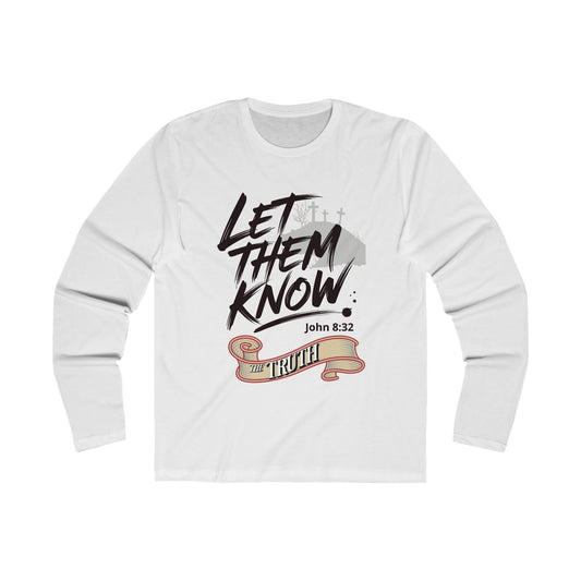 Let Them Know John 8:32 Long Sleeve Tee — Christian Faith Shirt
