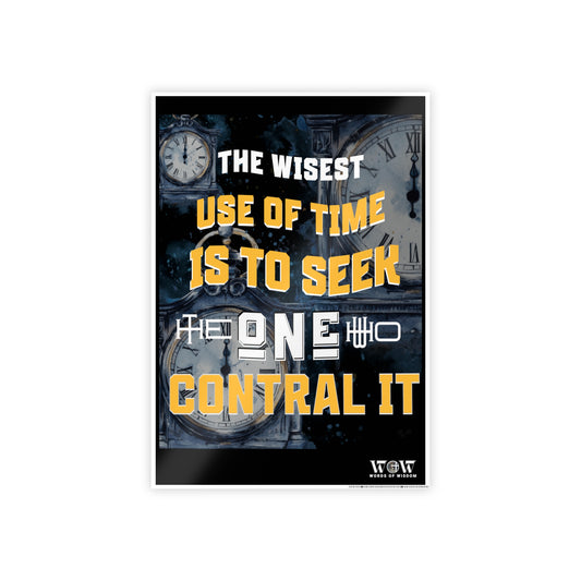 THE WISEST USE OF TIME-  Poster/Banner Wall Decor...