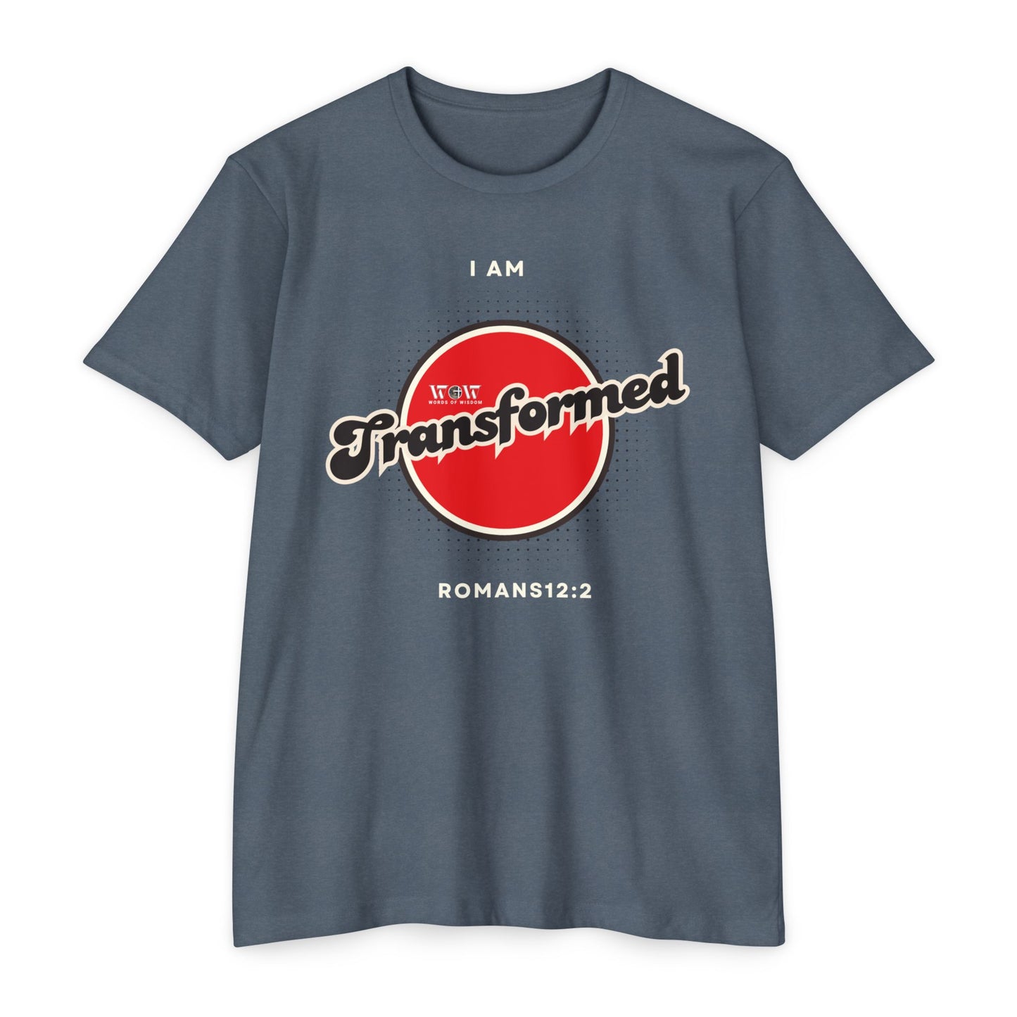 Transform Romans 12: 2 Christian T-Shirt — I Am Collection — Wear the Identity Heaven Spoke Over You