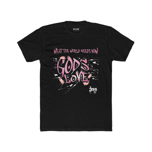The World Needs Now T-Shirt  -Jesus Drip - Drip with Purpose Apparel